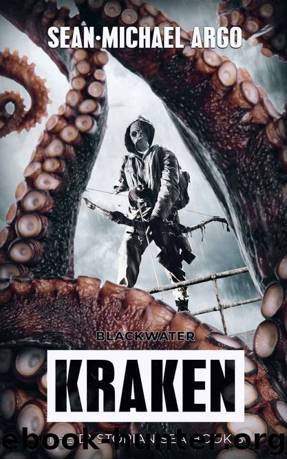 Blackwater Kraken (The Dystopian Sea Book 3) by Sean Michael Argo