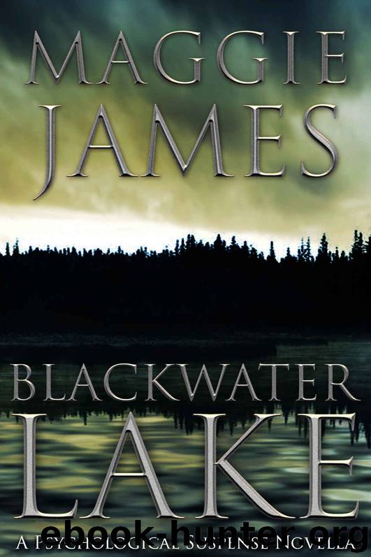 Blackwater Lake: A Psychological Suspense Novella by Maggie James