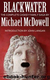 Blackwater: The Complete Caskey Family Saga by McDowell Michael
