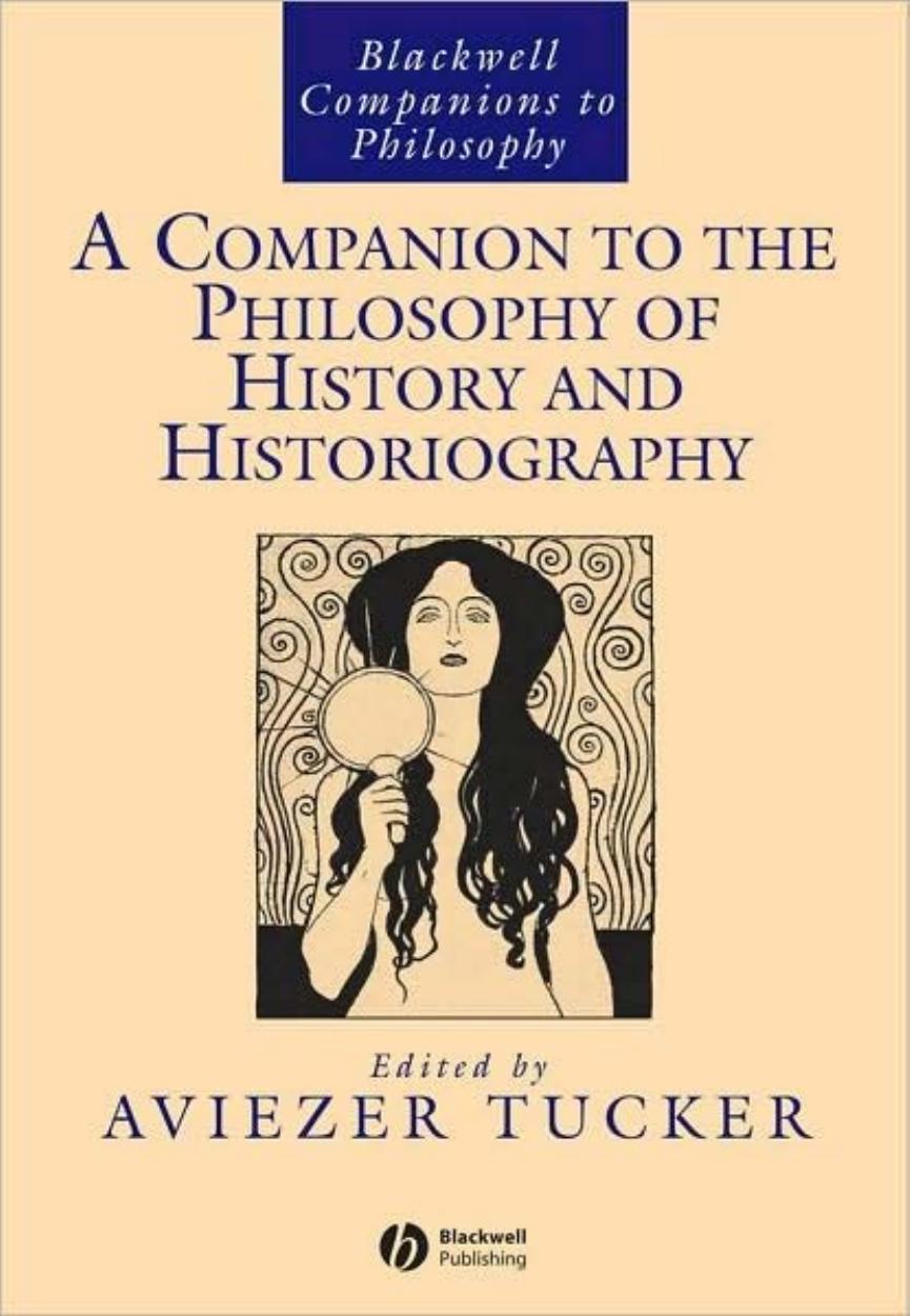 Blackwell Companion to the Philosophy of History and Historiography by Unknown