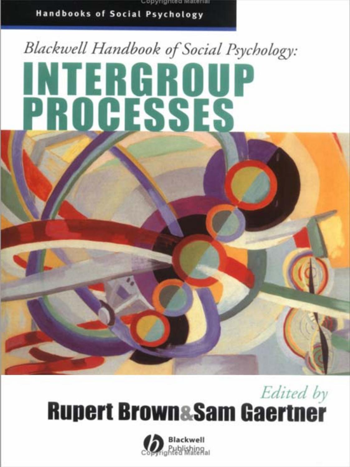Blackwell Handbook of Social Psychology - Intergroup Processes by Rupert Brown Sam Gaertner