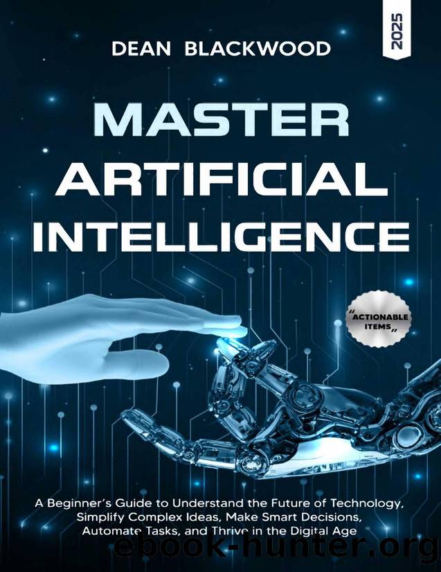 Blackwood D. Mastering Artificial Intelligence. A Beginner's Guide...2025 by Unknown