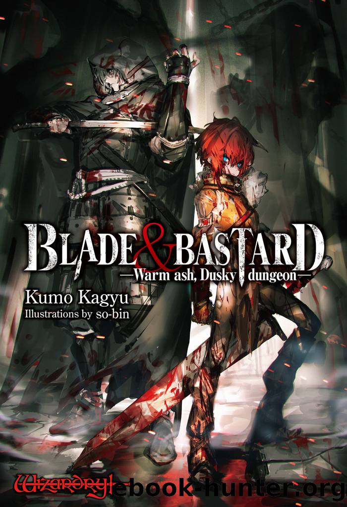 Blade & Bastard: Warm ash, Dusky dungeon Volume 1 by Kumo Kagyu