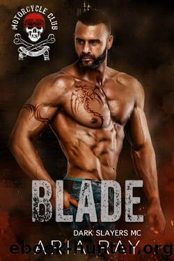 Blade (Dark Slayers MC Book 9) by Aria Ray