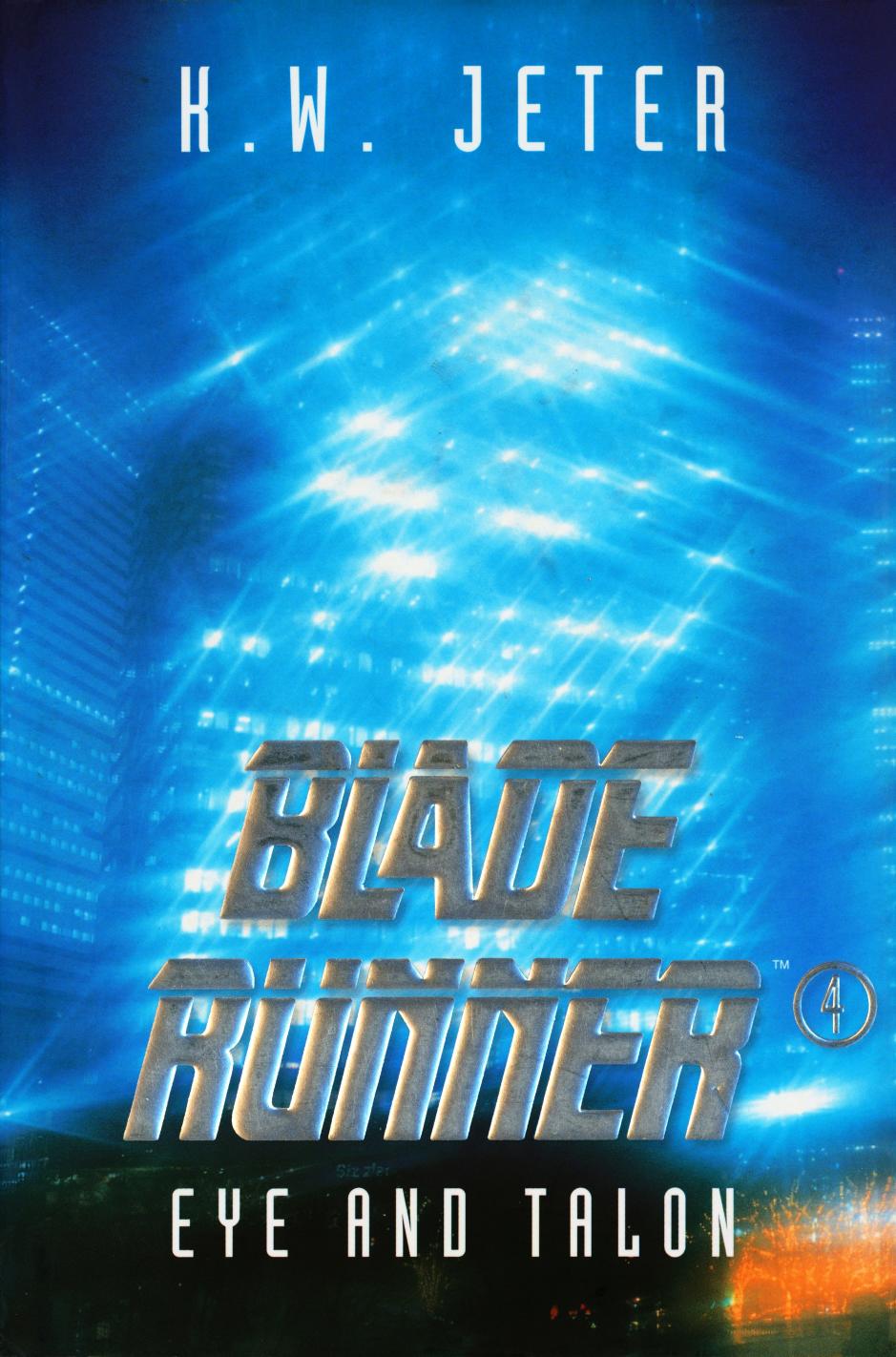 Blade Runner 4 - Eye and Talon (2000) by K. W. Jeter
