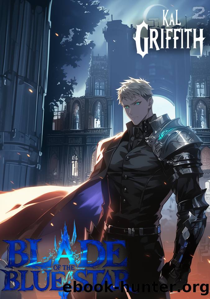 Blade of the Blue Star 2: An Academy Light Novel Litrpg (The Dukeâs Unlikely Heir) by Kal Griffith