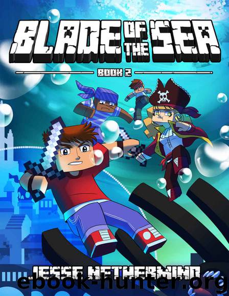 Blade of the Sea Book 2: A Children's Survival Unofficial Minecraft Book by Jesse Nethermind