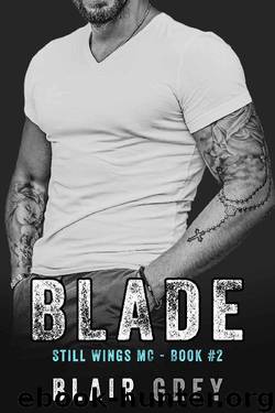 Blade: An MC Romance (Steel Wings MC Book 2) by Blair Grey