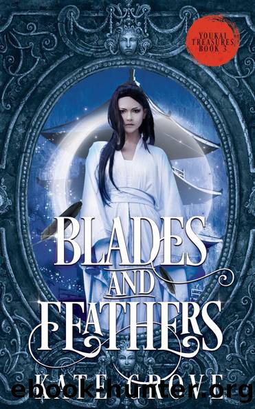 Blades and Feathers: Yokai Treasures, Book 3 by Kate Grove