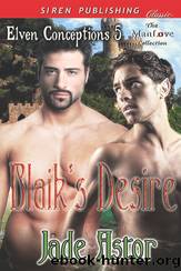 Blaik's Desire [Elven Conceptions 5] (Siren Publishing Classic ManLove) by Jade Astor