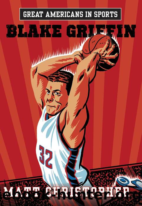 Blake Griffin by Matt Christopher