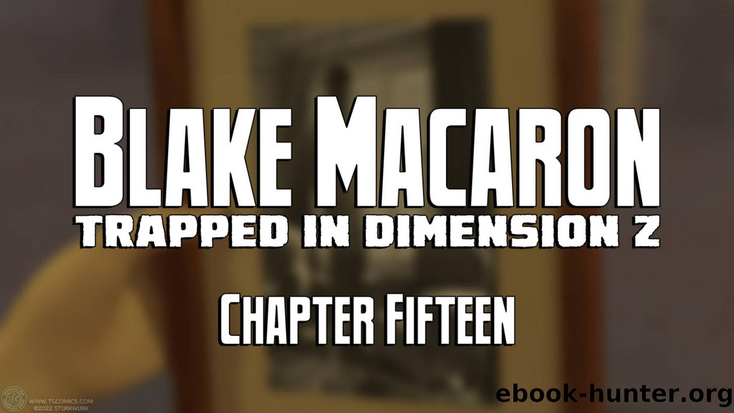 Blake Macaron - Chapter Fifteen by SturkWurk