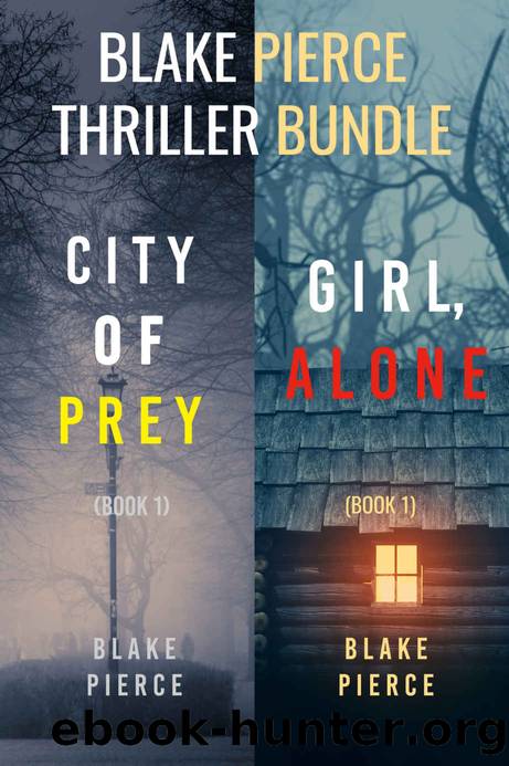 Blake Pierce: Thriller Bundle (City of Prey and Girl, Alone) by Blake Pierce