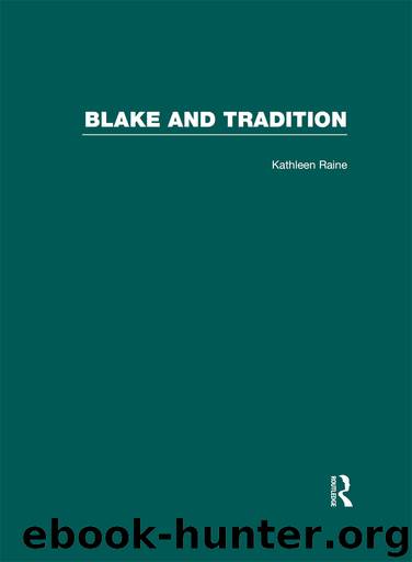 Blake and Tradition by Kathleen Raine