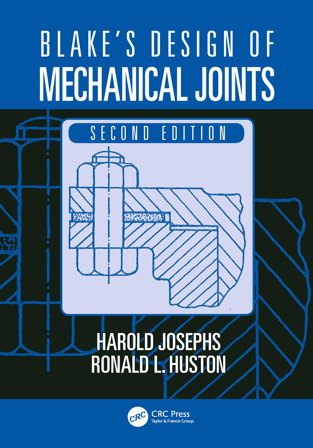 Blake's Design of Mechanical Joints by Josephs Harold;Huston Ronald L