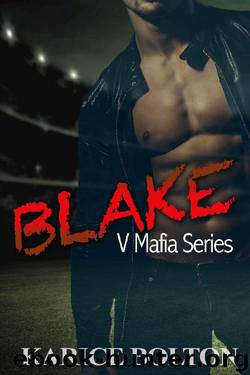 Blake: A Romantic Suspense (V Mafia Series Book 1) by Karice Bolton