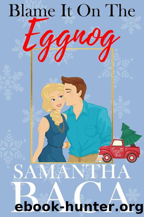 Blame It On the Eggnog by Samantha Baca
