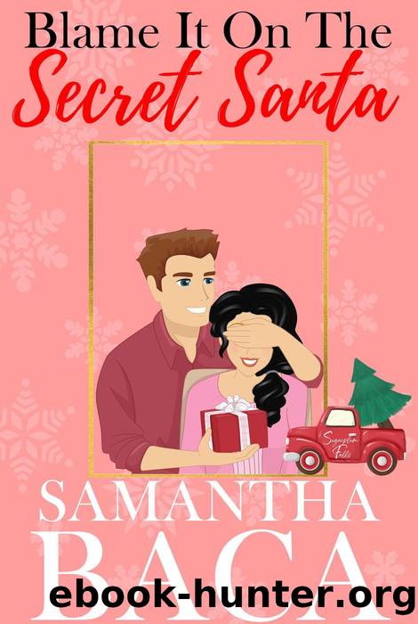 Blame It On the Secret Santa by Samantha Baca