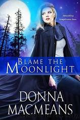 Blame The Moonlight by Donna MacMeans