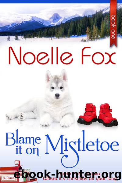 Blame it on Mistletoe by Noelle Fox