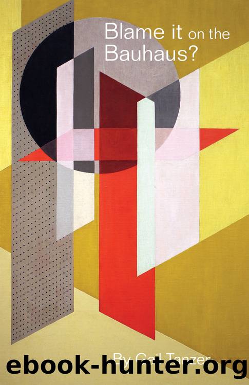 Blame it on the Bauhaus? by Gail Tanzer