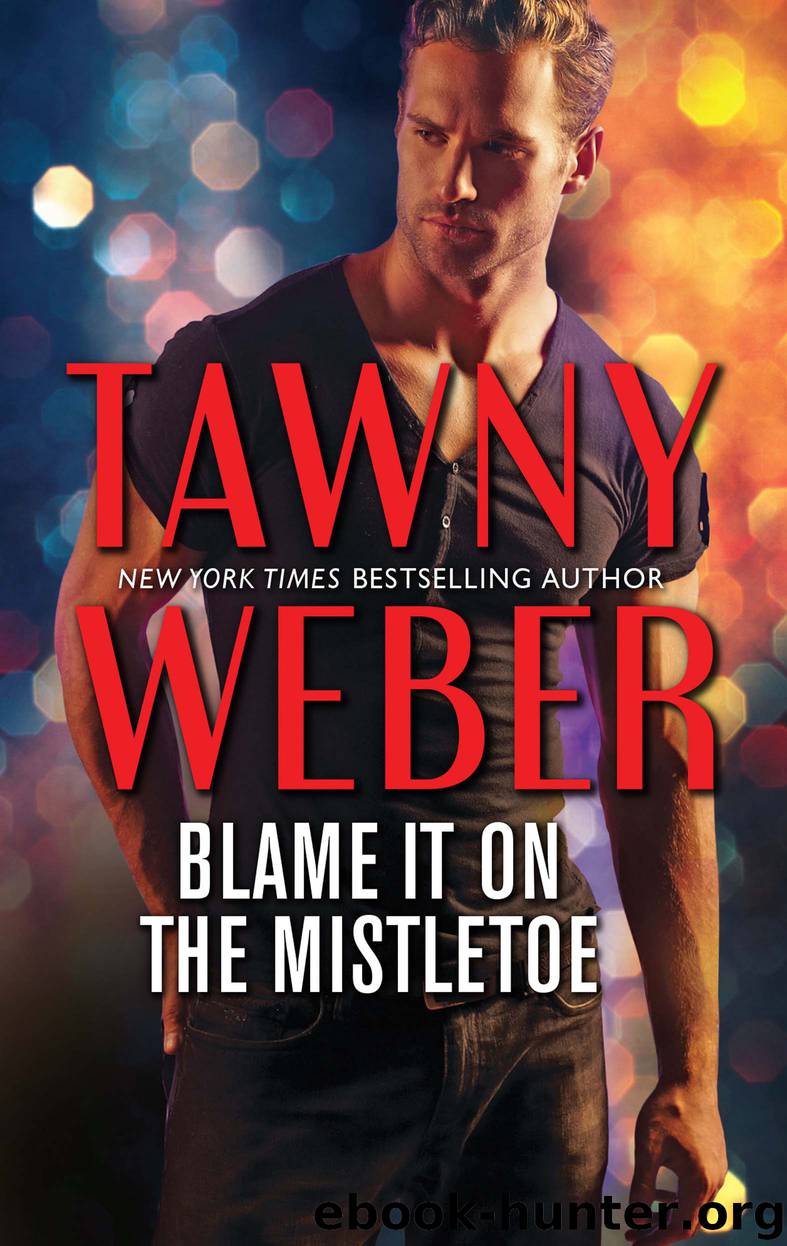 Blame it on the Mistletoe by Tawny Weber