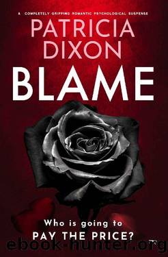 Blame: a completely gripping psychological suspense by Patricia Dixon