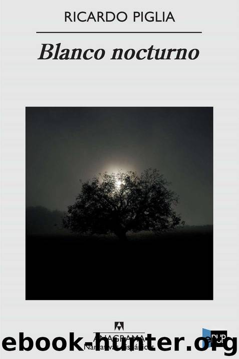 Blanco nocturno by Ricardo Piglia