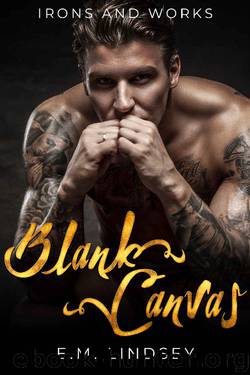 Blank Canvas (Irons and Works Book 2) by E.M. Lindsey