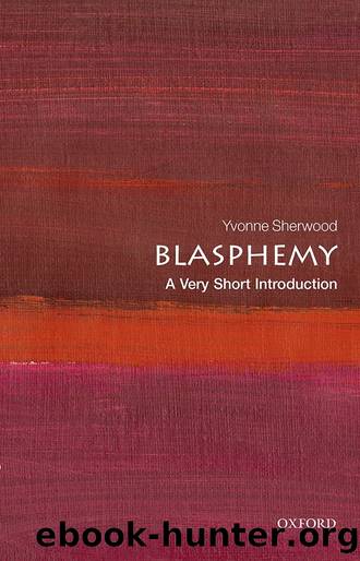 Blasphemy: A Very Short Introduction by Yvonne Sherwood