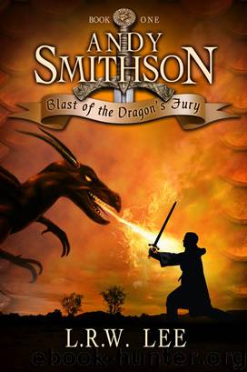 Blast of the Dragons Fury (Andy Smithson Book One) by L. R. W. Lee