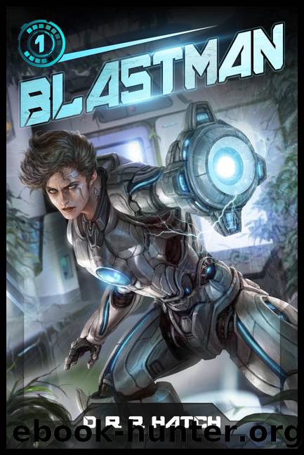 Blastman: A Run-and-Gun LitRPGGamelit with Plenty of Power-Ups and a Kick-Ass MC by D. R. R. Hatch