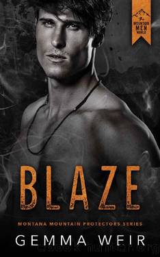 Blaze (Montana Mountain Protectors Book 1) by Gemma Weir
