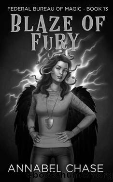 Blaze of Fury (Federal Bureau of Magic Cozy Mystery Book 13) by Annabel Chase
