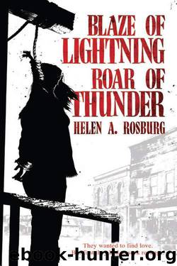 Blaze of Lightning Roar of Thunder by Helen A Rosburg