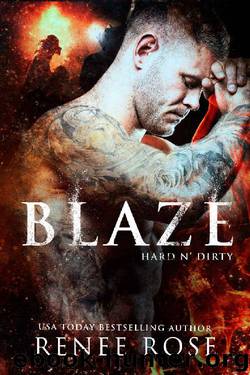 Blaze: A Fireman Romance (Hard n' Dirty Book 4) by Renee Rose