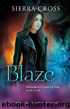 Blaze: A New Adult Urban Fantasy (Spelldrift: Coven of Fire Book 4) by Sierra Cross