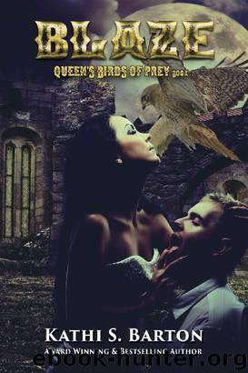 Blaze: Queen’s Birds of Prey: Paranormal Shape Shifter Romance (Queen's Birds of Prey Book 2) by Kathi S. Barton