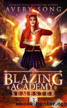 Blazing Academy: Semester Three (Academy For All Things Scorching Book 3) by Avery Song
