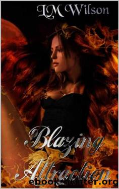 Blazing Attraction: Love comes from more than one spark (Blazing Ember Book 1) by LM Wilson