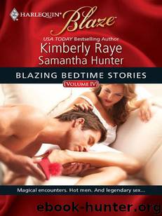 Blazing Bedtime Stories, Volume IV by Kimberly Raye & Samantha Hunter