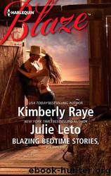 Blazing Bedtime Stories, Volume VIII: The Cowboy Who Never Grew Up\Hooked by Kimberly Raye & Julie Leto