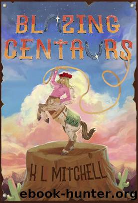 Blazing Centaurs by K.L. Mitchell