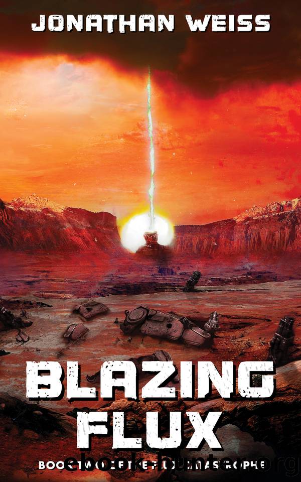 Blazing Flux: Book Two of The Flux Catastrophe by Jonathan Weiss