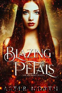 Blazing Petals (The Anomaly Series Book 2) by Aster North