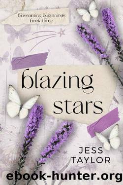 Blazing Stars (Blossoming Beginnings Book 3) by Jess Taylor