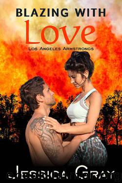 Blazing with Love (The Armstrongs Book 12) by Jessica Gray