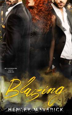 Blazing: A Billionaire Boys MFM Menage novel by Henley Maverick