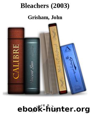 Bleachers (2003) by John Grisham