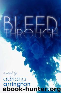 Bleed Through by Arrington Adriana